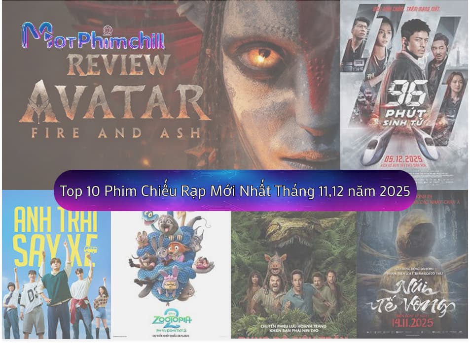 Top 10 Phim Chiếu Rạp Mới Nhất Tháng 11,12 năm 2025 tes