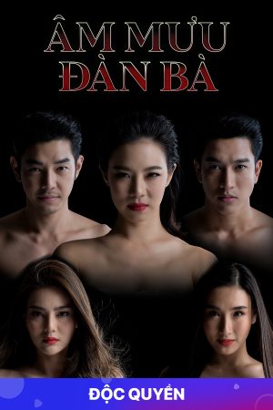 Âm Mưu Đàn Bà Âm Mưu Đàn Bà