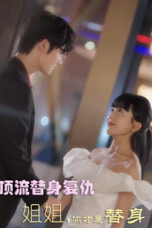 Báo Thù Của Người Thế Thân Ngôi Sao Hàng Đầu: Chị Gái, Chị Mới Là Người Thế Thân