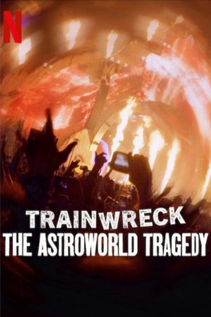 Thảm Họa Toàn Tập: Bi Kịch Astroworld Thảm Họa Toàn Tập: Bi Kịch Astroworld