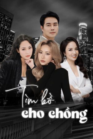 Tìm Bồ Cho Chồng Tìm Bồ Cho Chồng