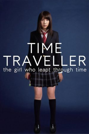 Time Traveller: The Girl Who Leapt Through Time Time Traveller: The Girl Who Leapt Through Time